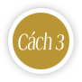 cách 3